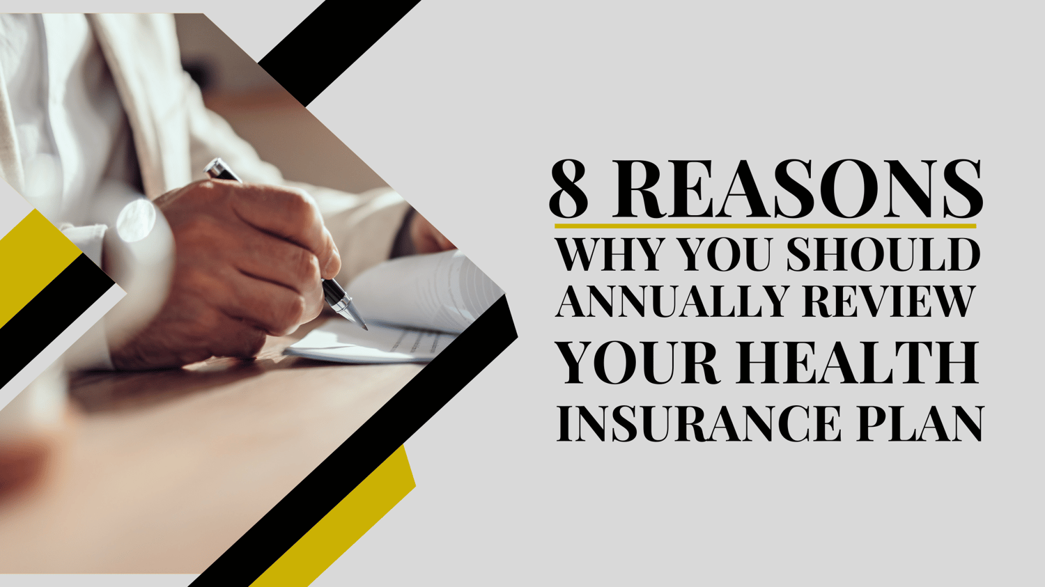 8 REASONS WHY YOU SHOULD ANNUALLY REVIEW YOUR HEALTH INSURANCE PLAN