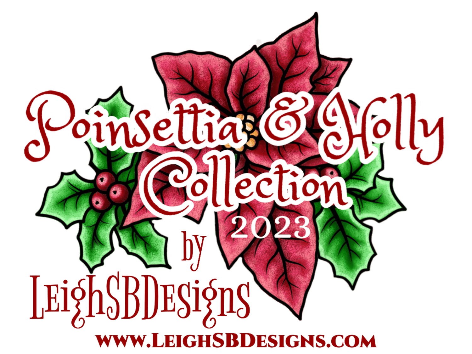 LeighSBDesigns Poinsettia & Holly 2023 Christmas Collection Release