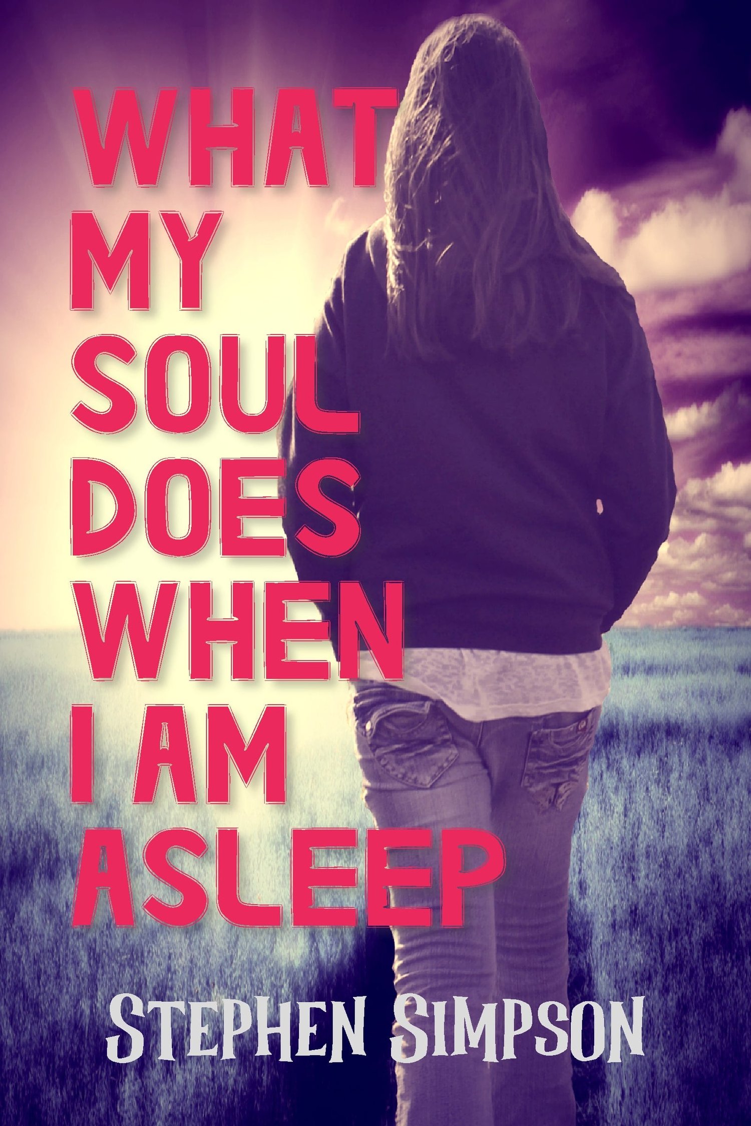 What My Soul Does When I Am Asleep by Stephen Simpson | Young Adult Horror Book