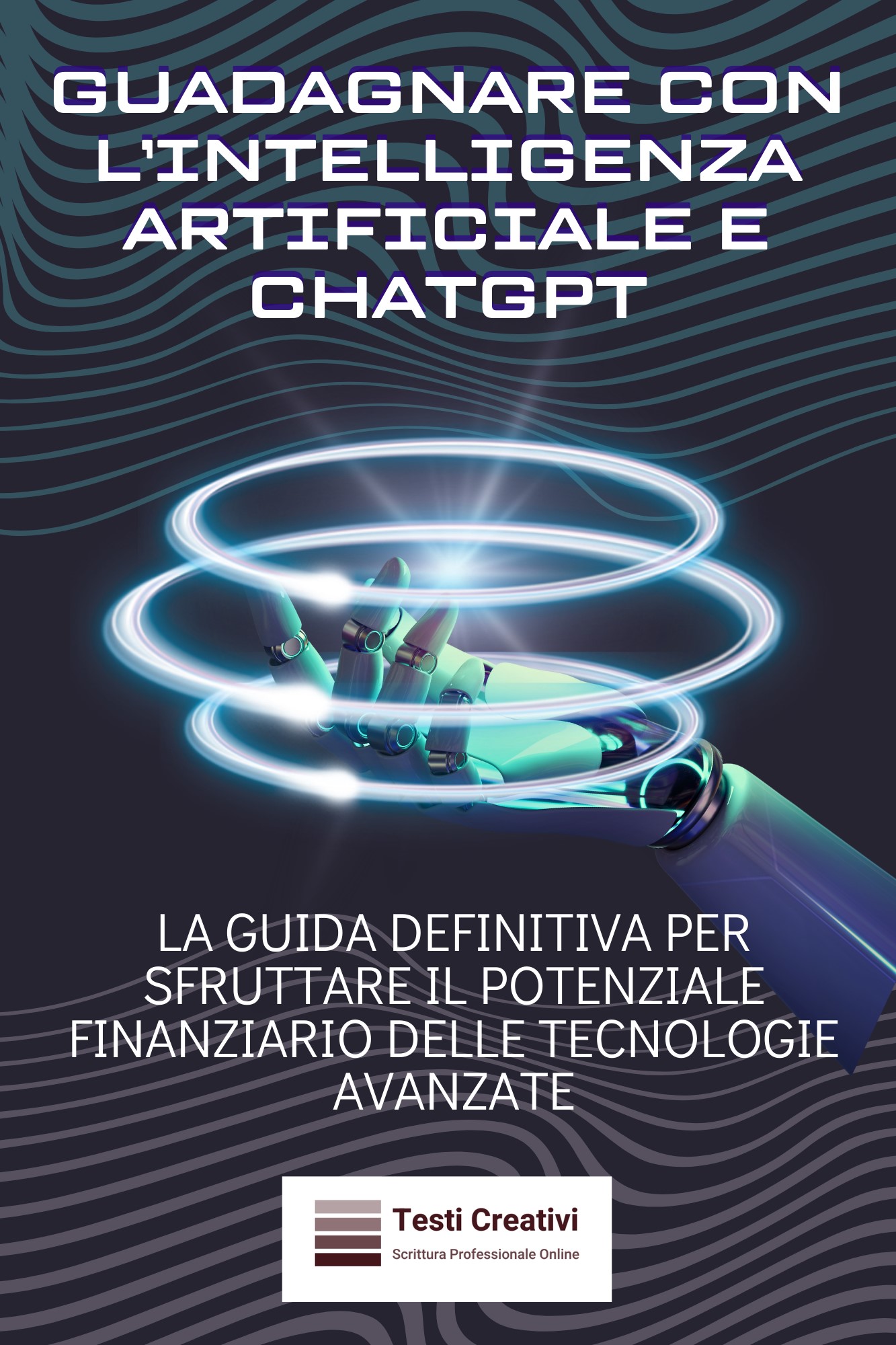 intelligenza artificiale, guida, chatGPT, potenziale finanziario, tecnologie avanzate, successo finanziario, opportunità di guadagno, AI, futuro digitale, marketing intelligente, assistenza clienti, investimenti, creazione contenuti, pubblicità online, et