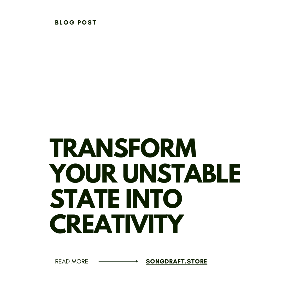 Transform your unstable state into creativity