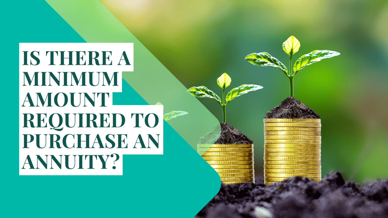 IS THERE A MINIMUM AMOUNT REQUIRED TO PURCHASE AN ANNUITY?