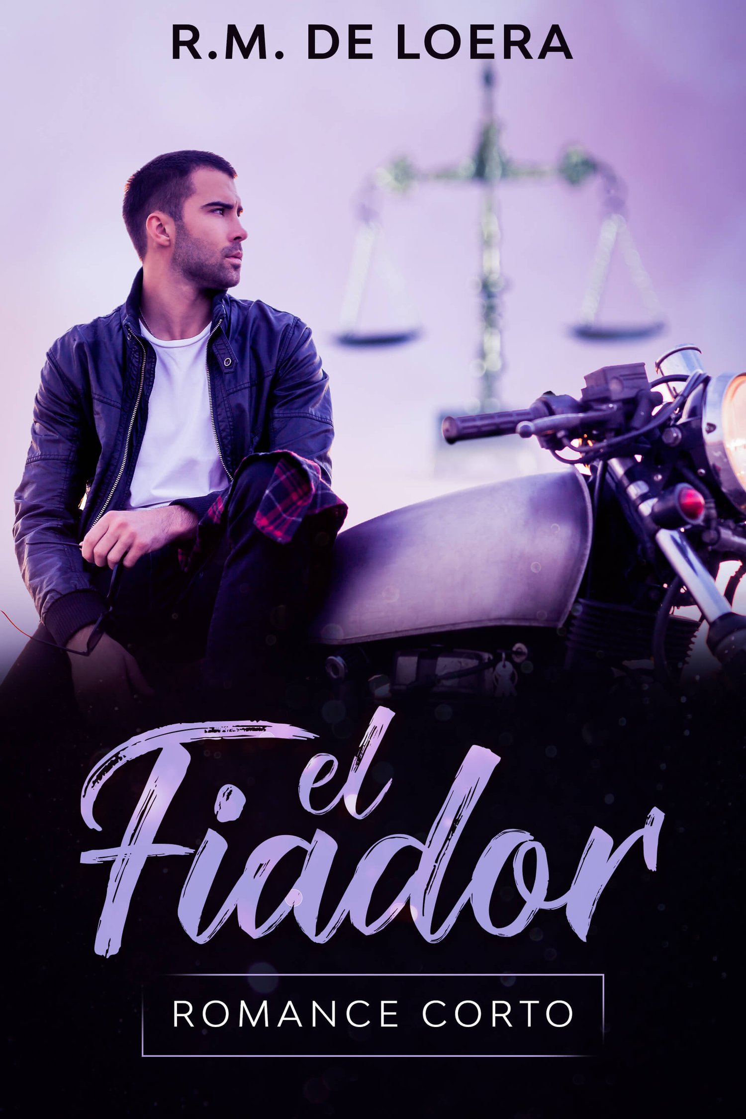 Portada El fiador relato corto y romántico de discapacidad. Imagen de un motociclista mirando hacia el horizonte en el fondo la balanza de la justicia.