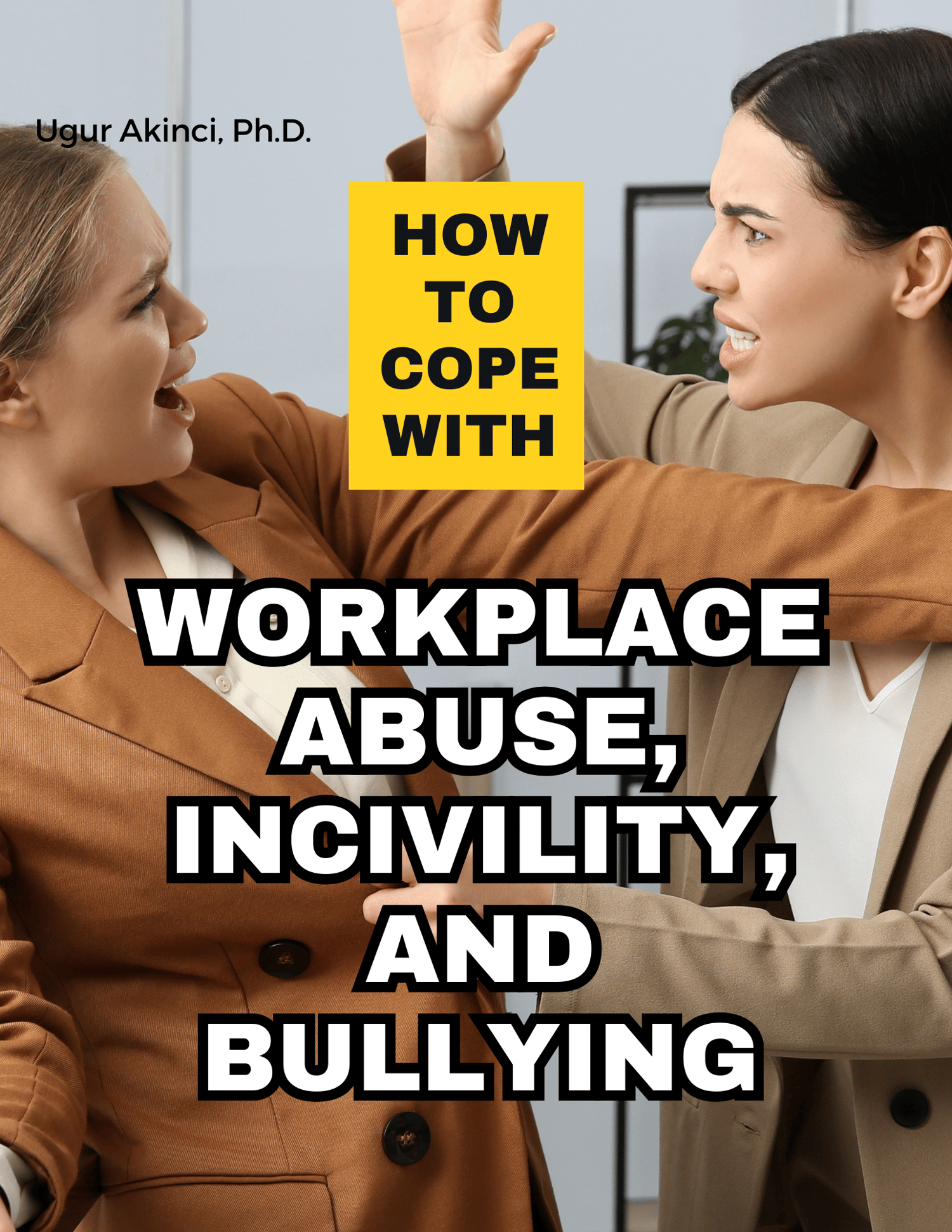 Workplace Abuse, Incivility, Bullying