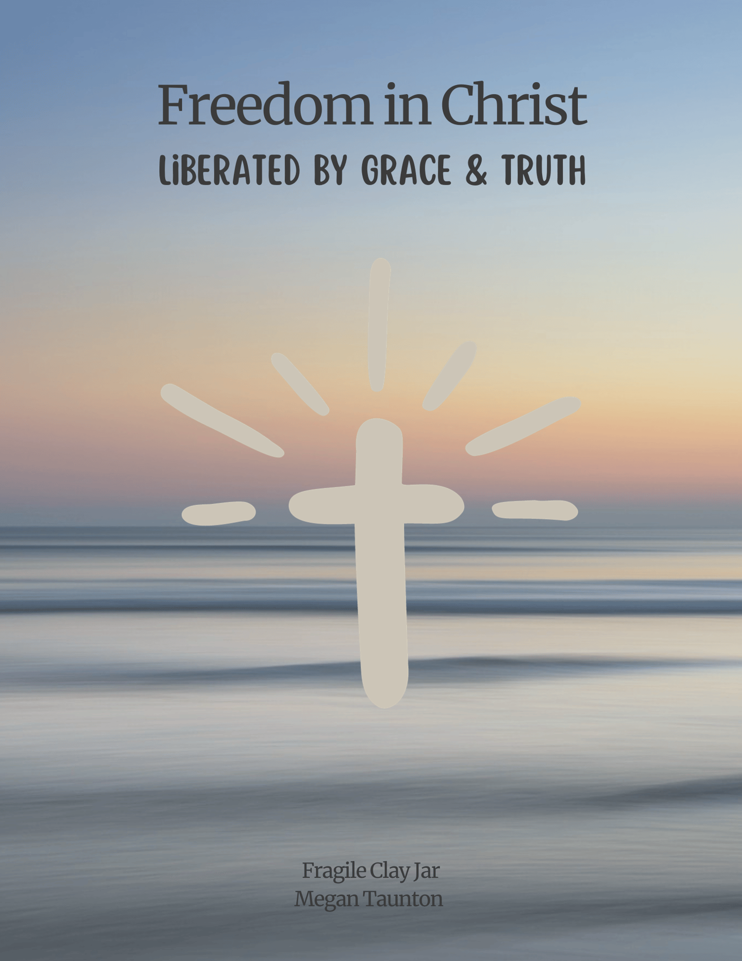 Freedom in Christ: Liberated by Grace & Truth
