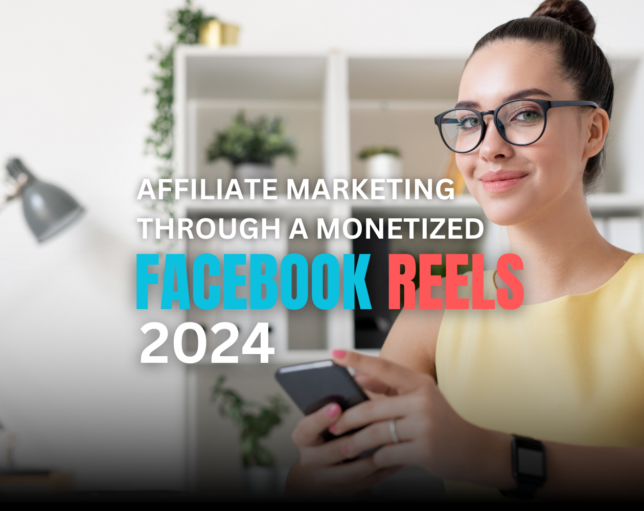 Affiliate Marketing on a Monetized Facebook Reels 2024