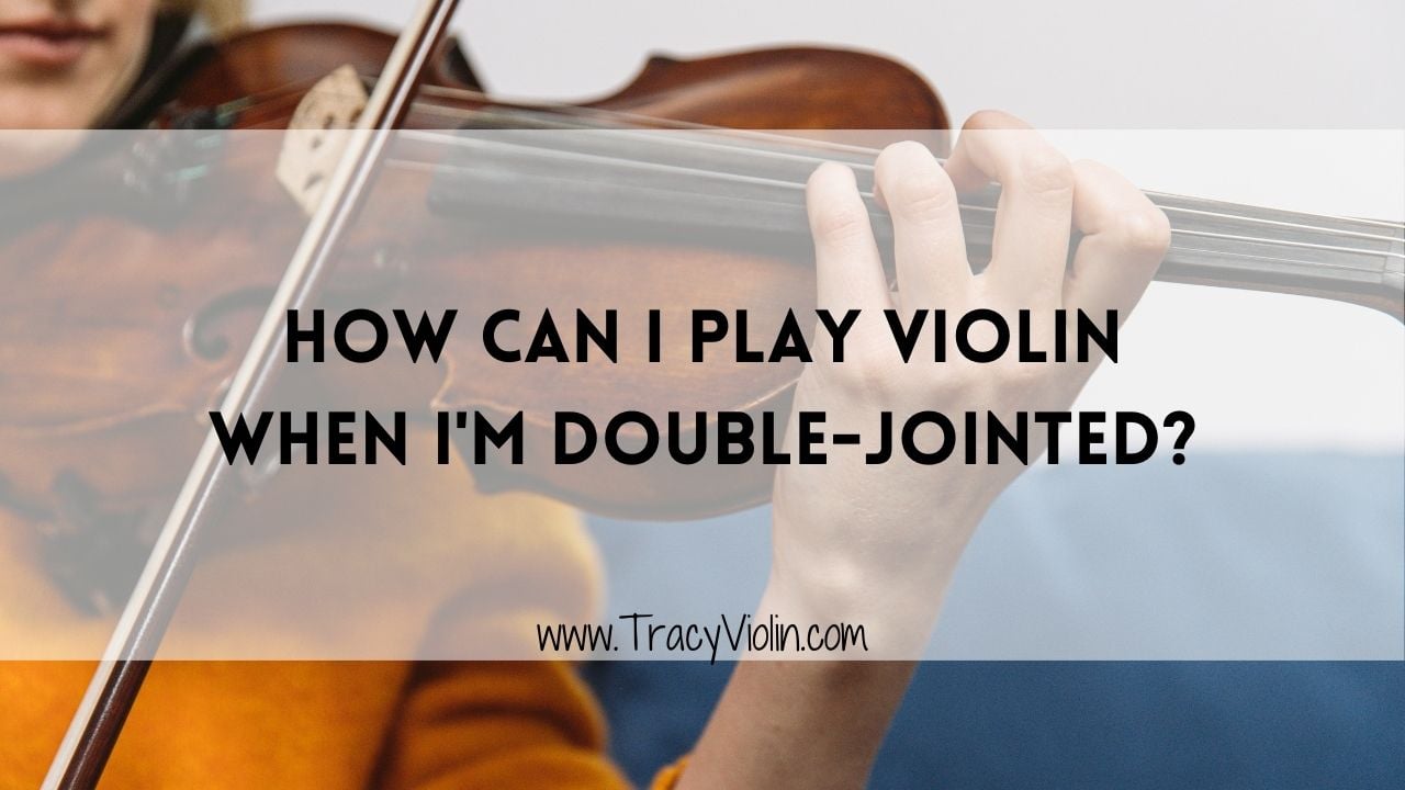 how to play violin when you are double jointed