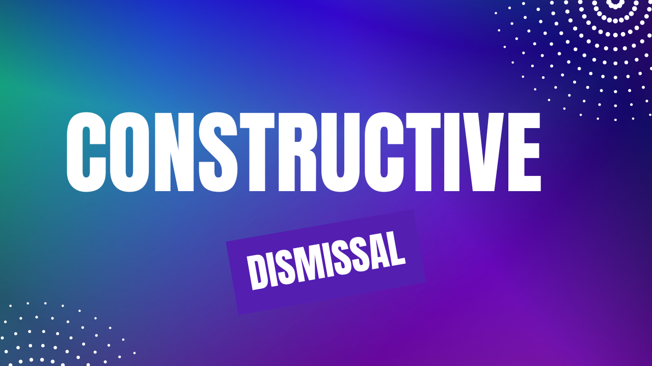 Constructive Dismissal