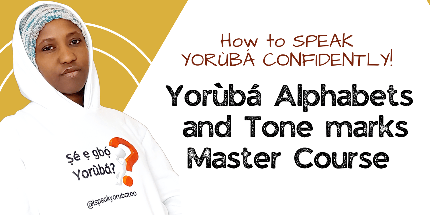 Yoruba Alphabet & Tone Marks Master Course | I Speak Yoruba Too Yoruba alphabet, Yoruba tone marks, Yoruba pronunciation, Yoruba beginner course