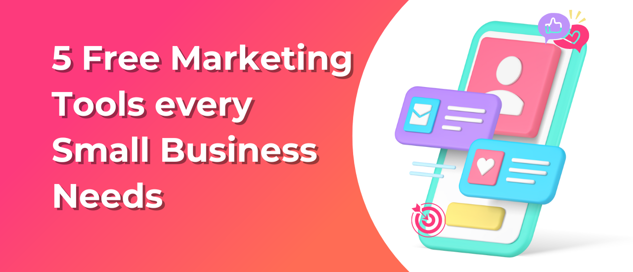 Free Marketing tools every small business needs