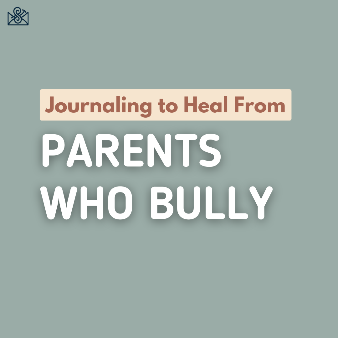 how to journal to heal from parents who bully you