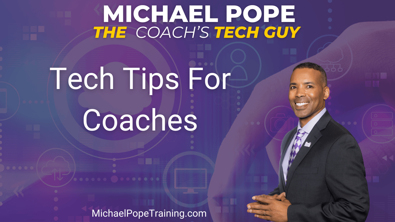 Michael Pope Tech Tips For Coaches