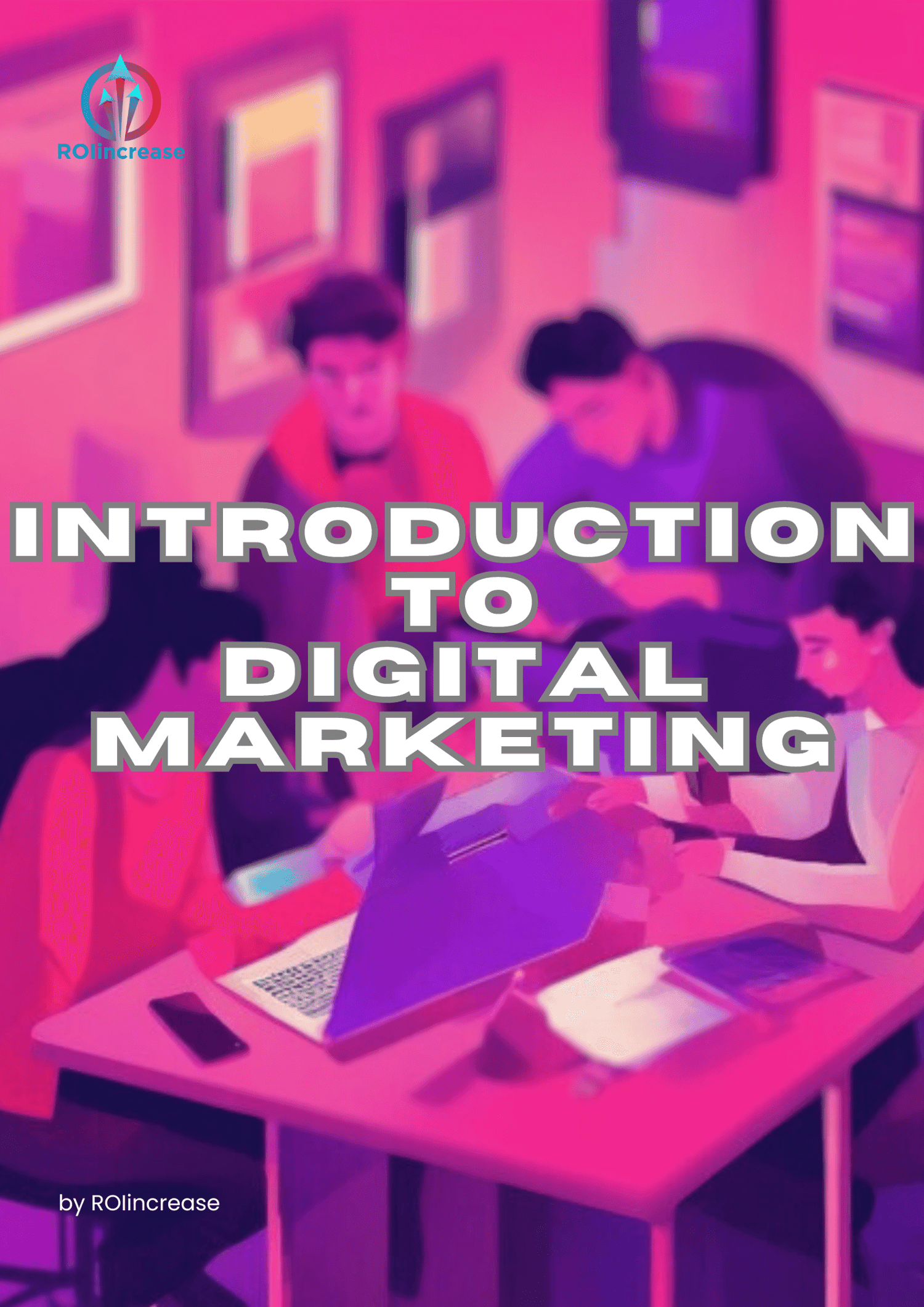 Illustration of a group of people working together at a table, surrounded by digital screens and documents, with the bold text INTRODUCTION TO DIGITAL MARKETING overlaying the image in white. The background features a vibrant color palette of pink, purp