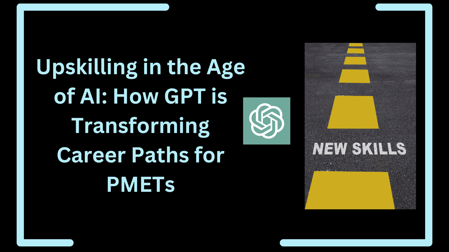 Upskilling in the Age of AI How GPT is Transforming Career Paths for PMETs