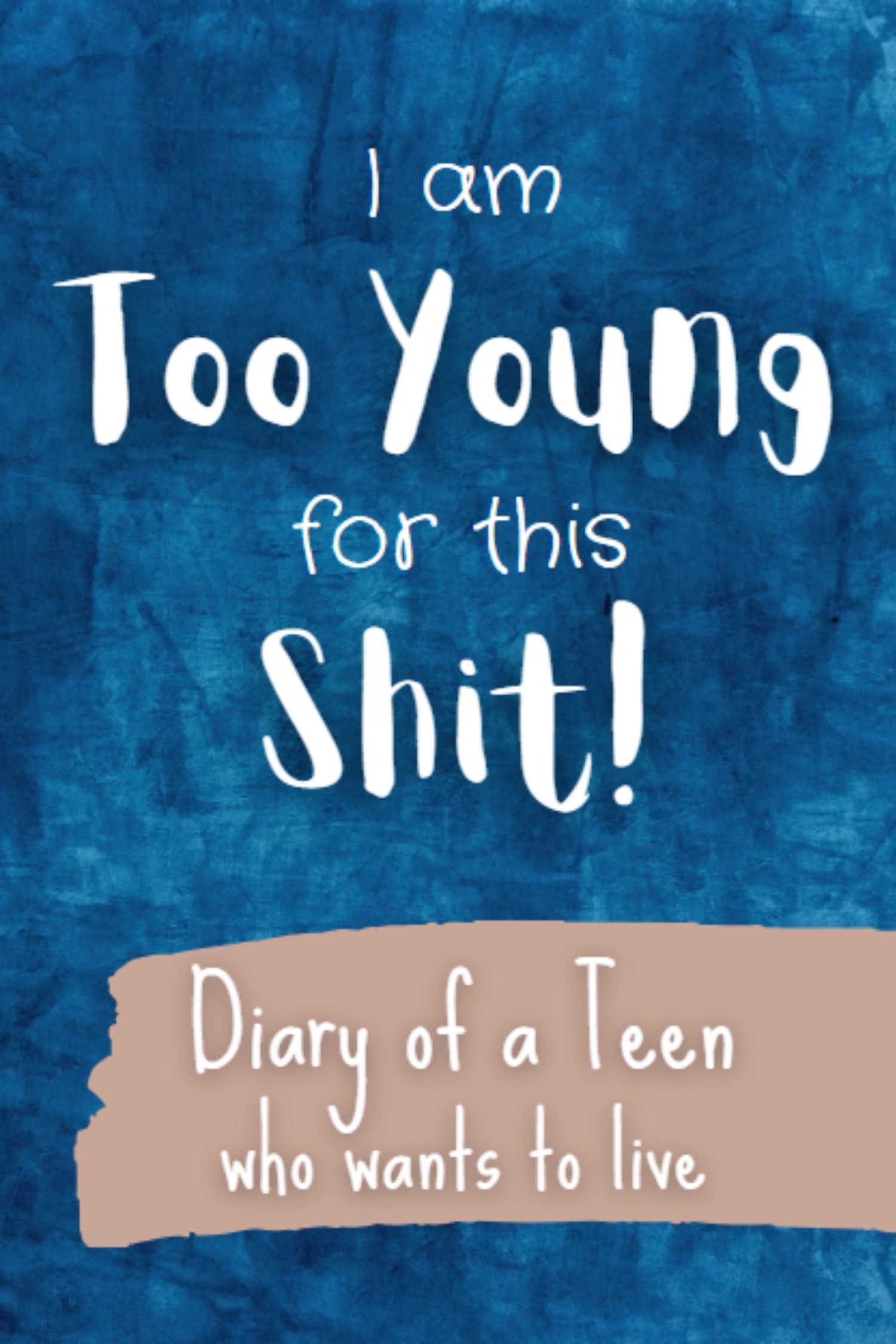 I Am Too Young For This Shit