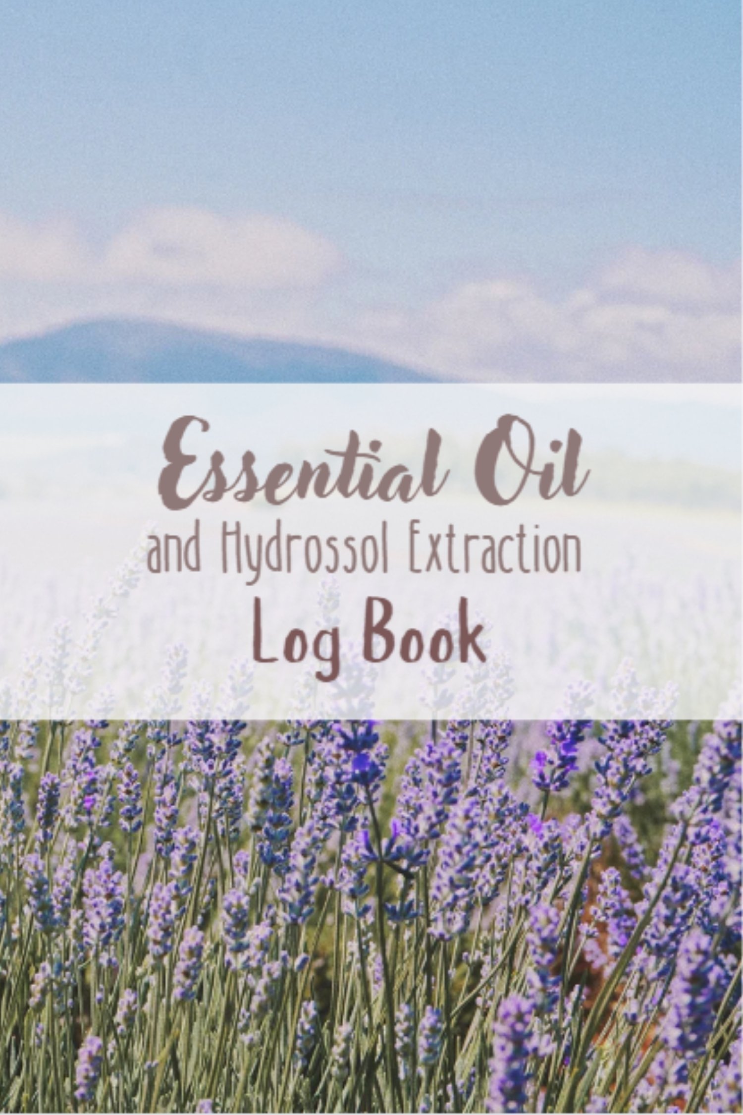 Essential Oil And Hydrossol Extraction Log Book