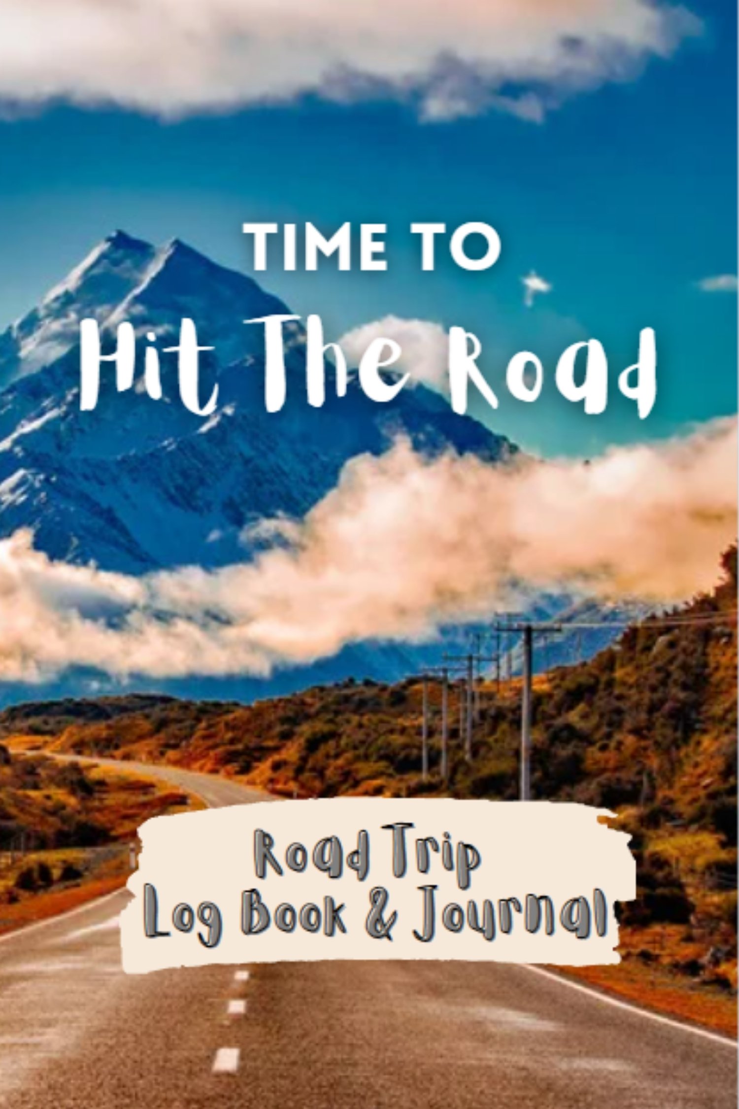 Time To Hit The Road - Road Trip Log Book and Journal