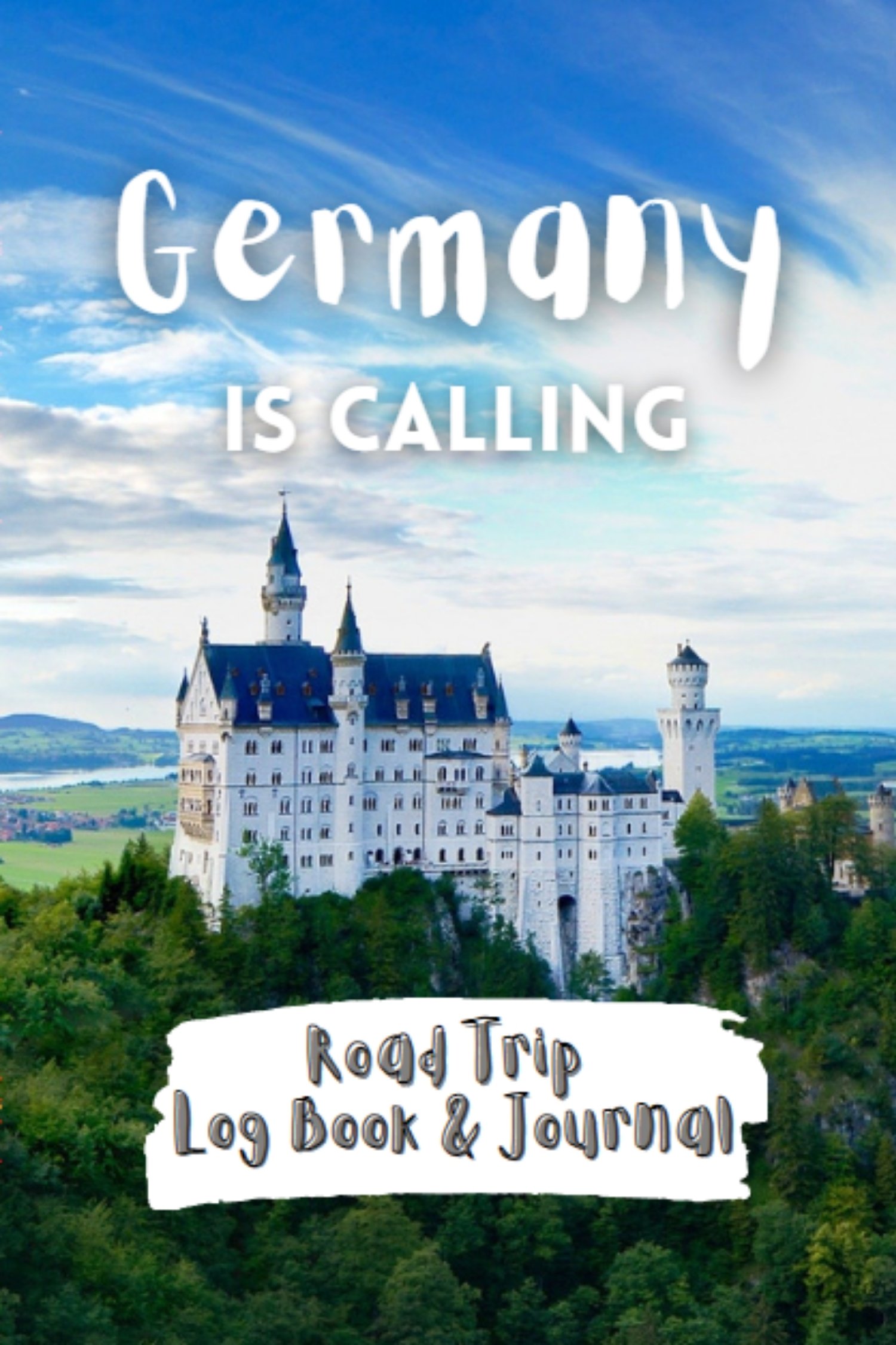Germany Is Calling - Road Trip Log Book and Journal