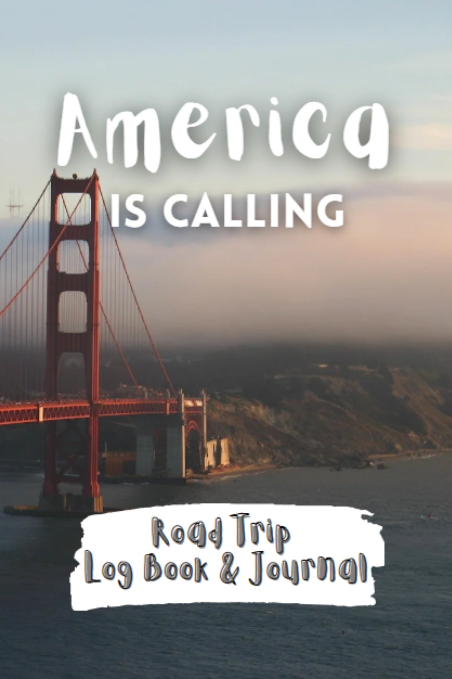 America Is Calling - Road Trip Log Book and Journal