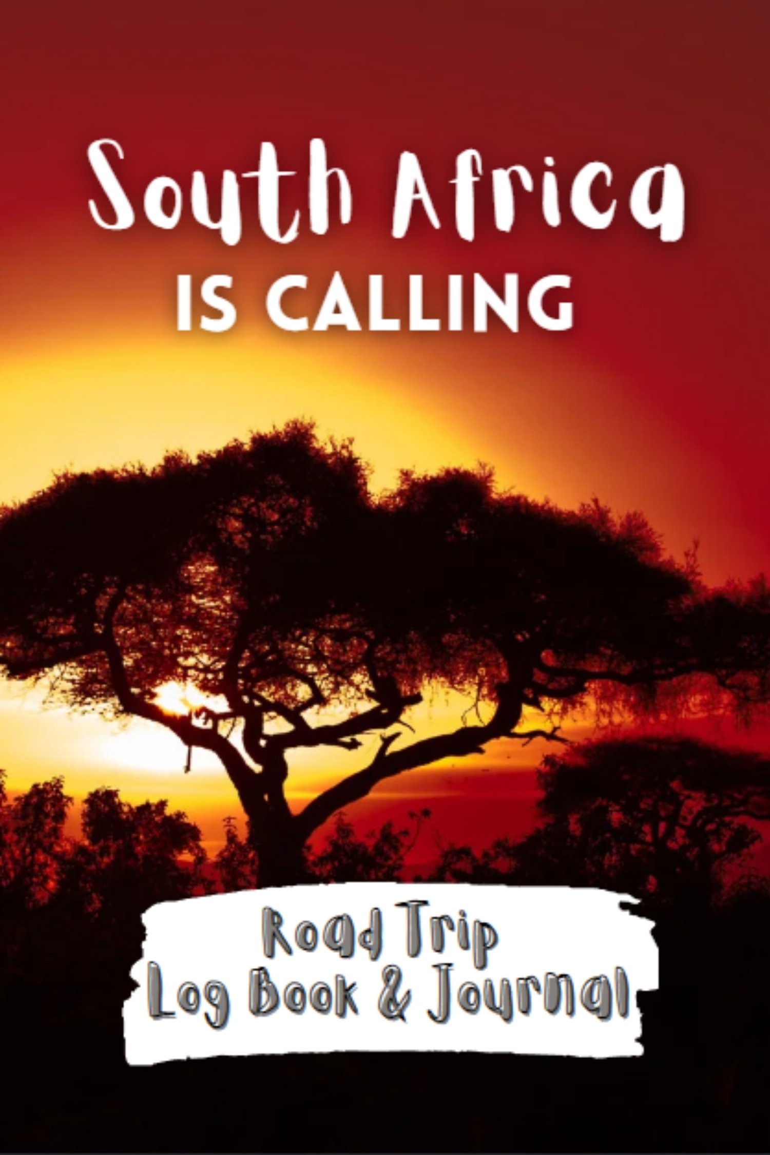 South Africa Is Calling - Road Trip Log Book and Journal