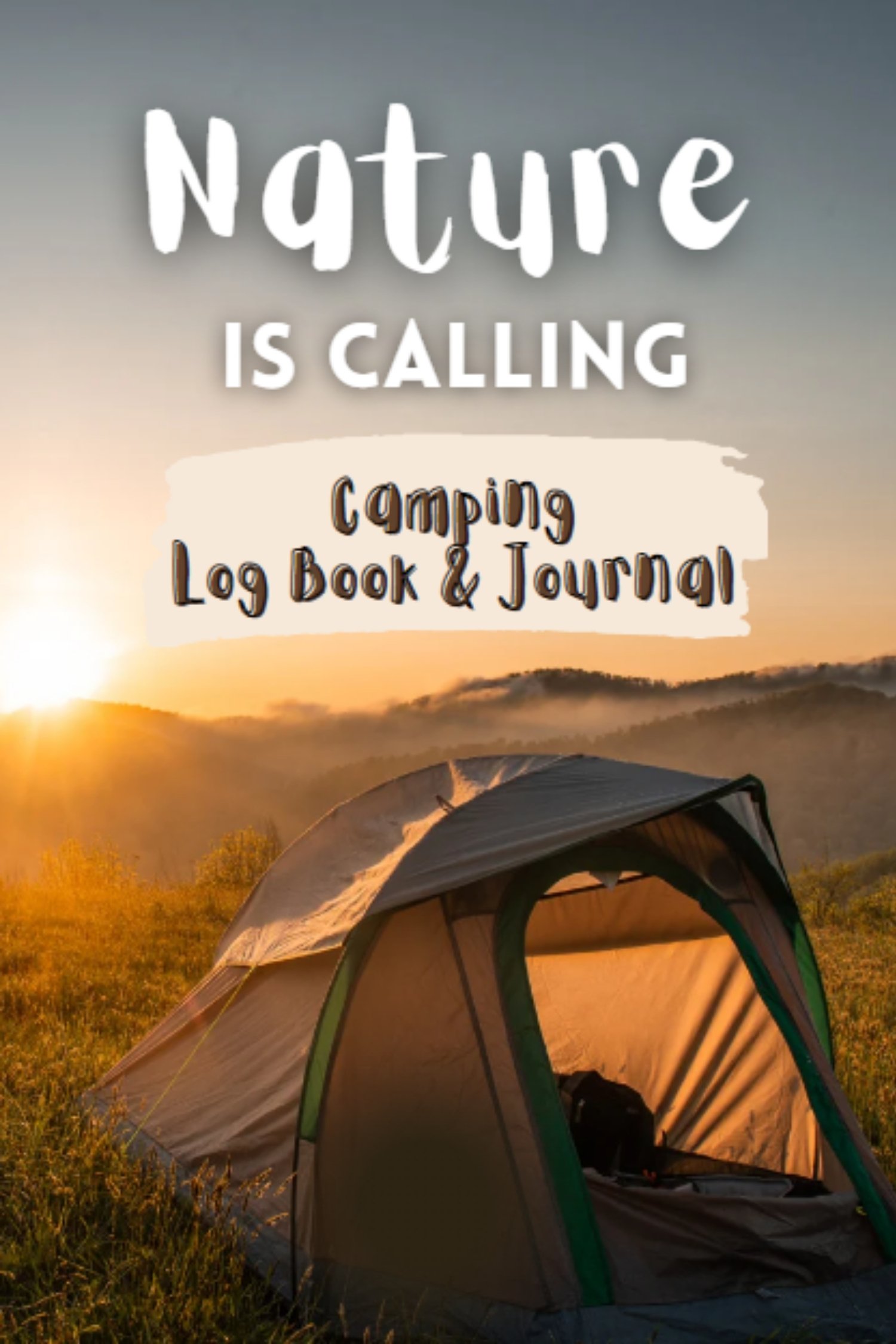 Nature Is Calling - Camping Log Book and Journal