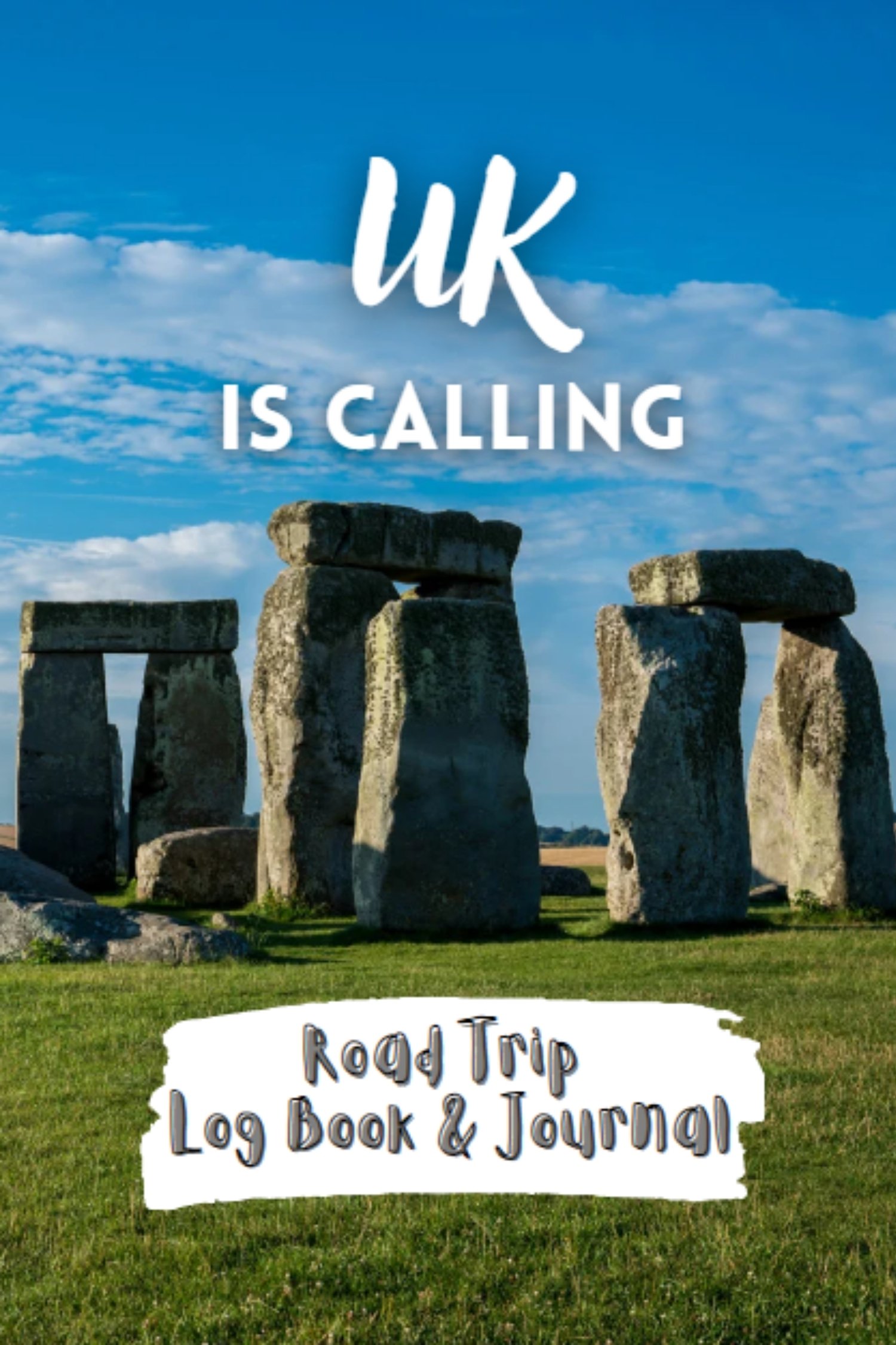 UK Is Calling - Road Trip Log Book and Journal