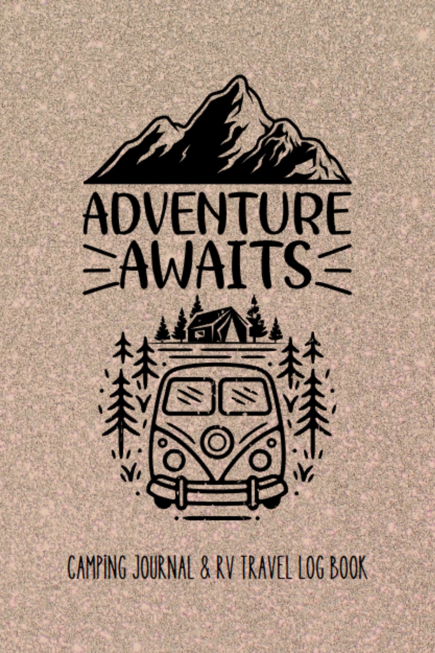 Adventure Awaits - Camping Journal and RV Travel Log Book