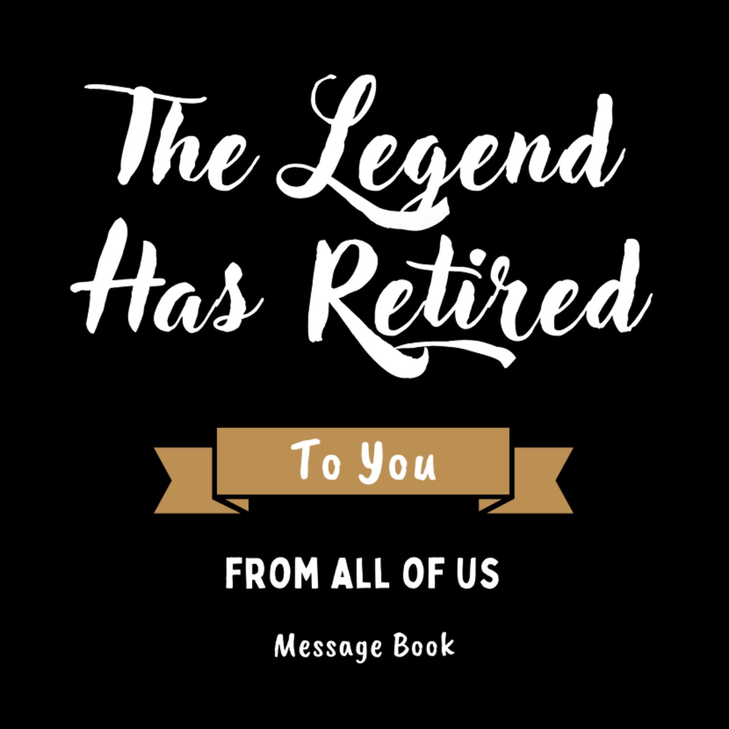 The Legend Has Retired Message Book