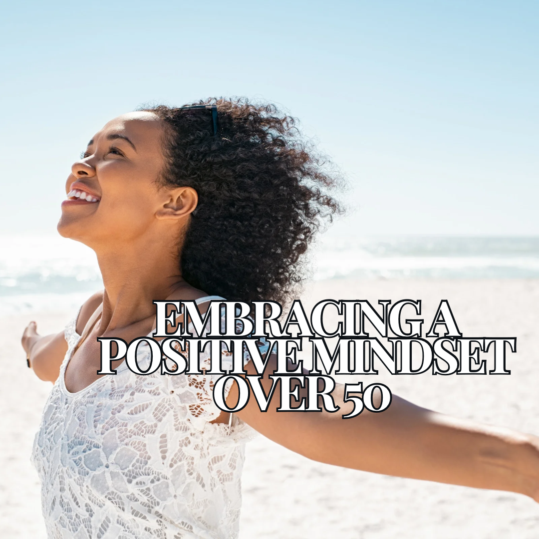 Embracing a Positive Mindset as a Christian Woman Entrepreneur Over 50