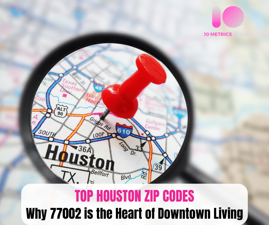 Top Houston Zip Codes: Why 77002 is the Heart of Downtown Living!