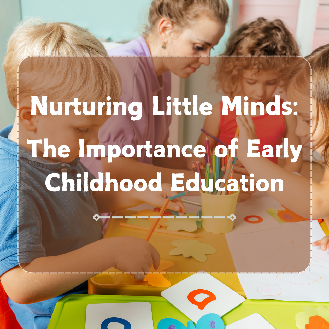 Why is early childhood education important