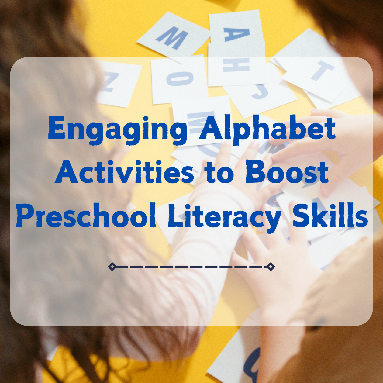 Engaging Alphabet Activities to Boost Preschool Literacy Skills