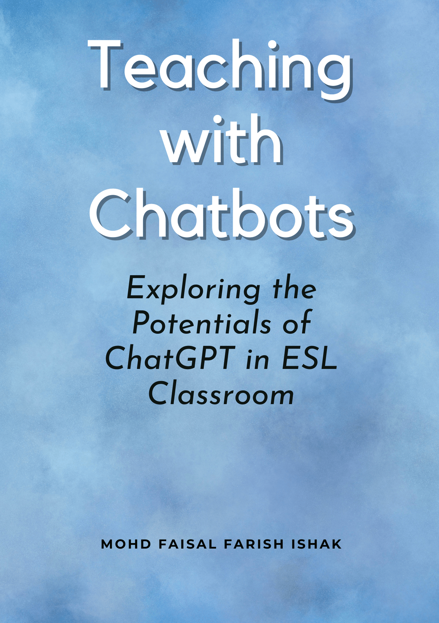 Teaching with Chatbots: Exploring the Potentials of ChatGPT in ESL ...