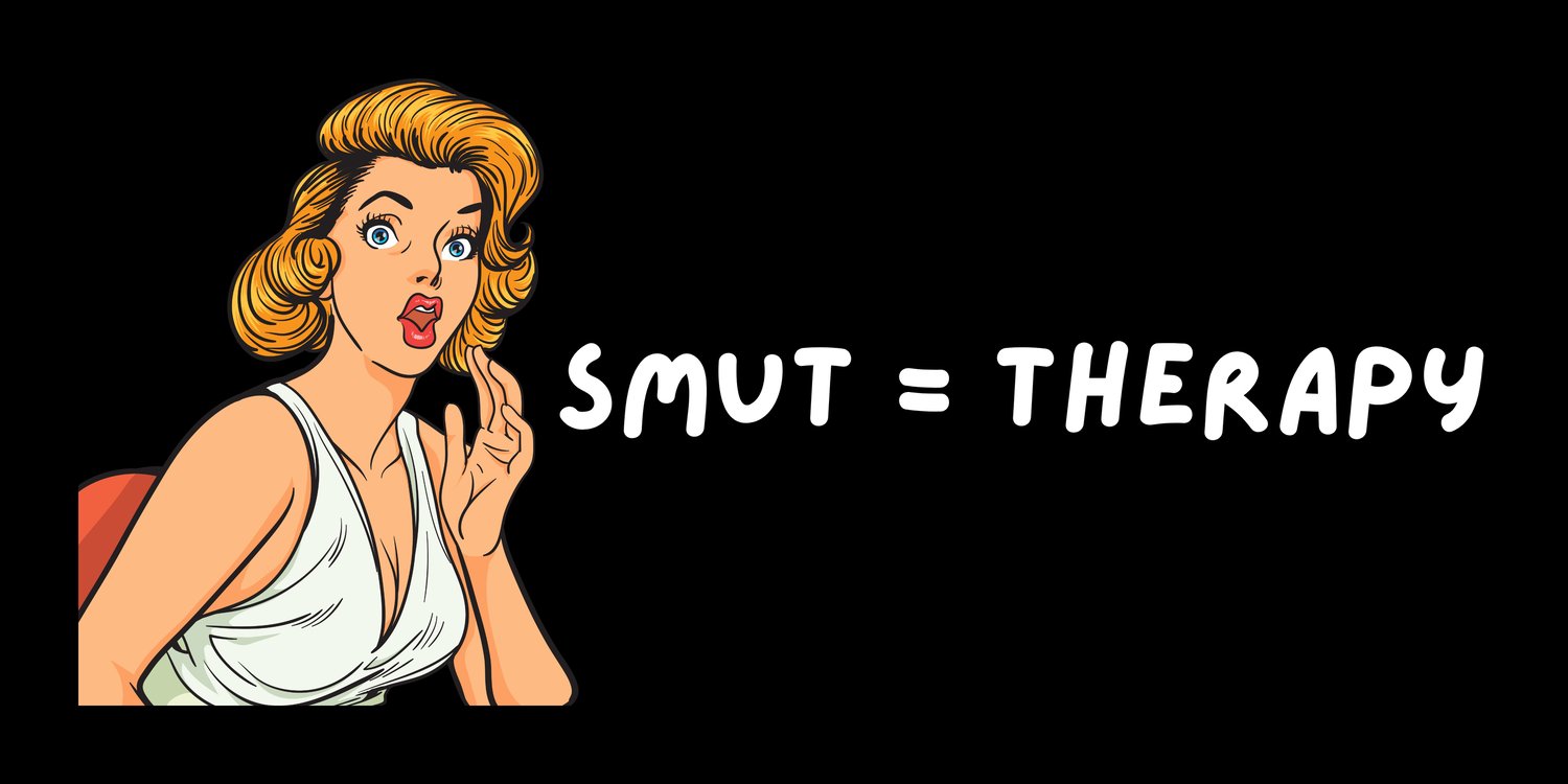 smut is therapeutic