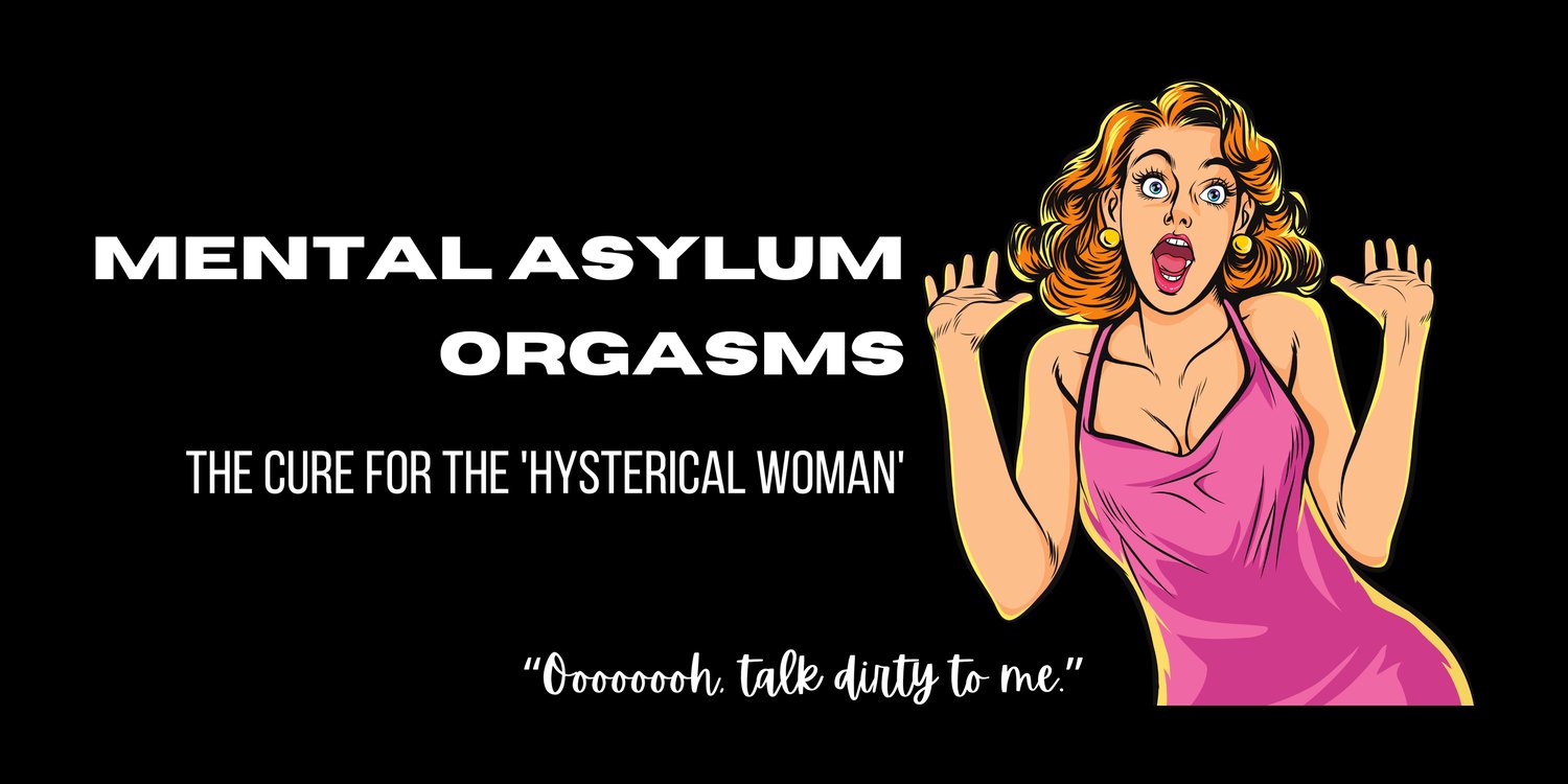 mental asylum orgasms