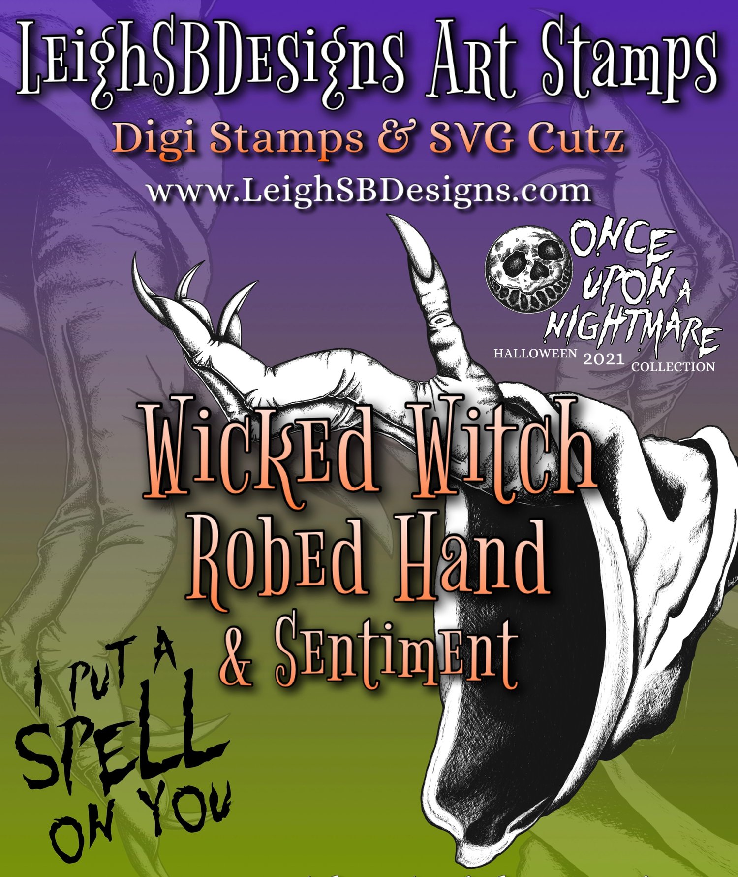 LeighSBDesigns Wicked Witch Robed Hand & Senti Set
