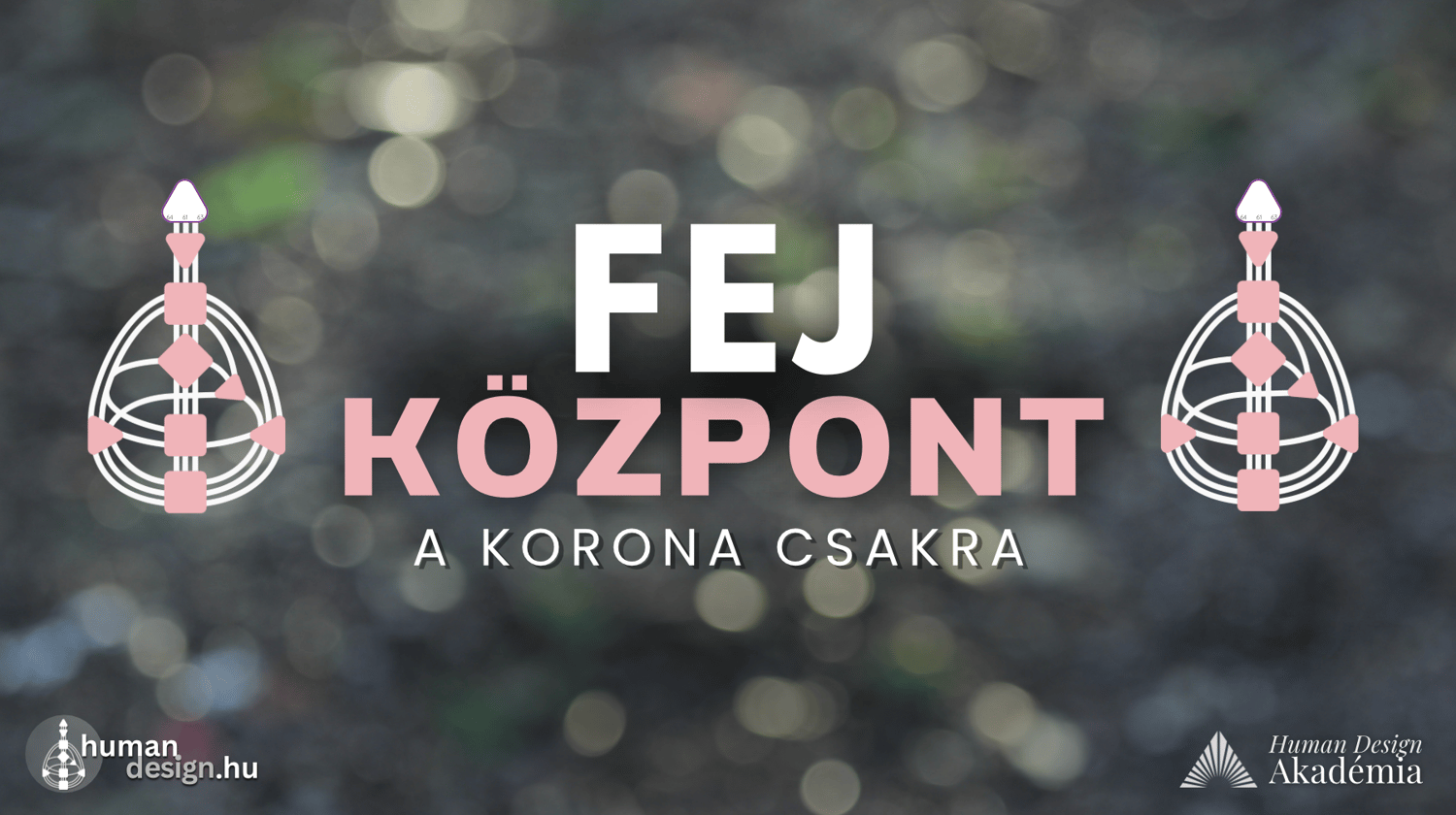 fej központ koronacsakra human design magyar