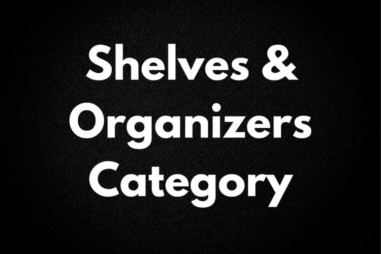 Shelves & Organizers