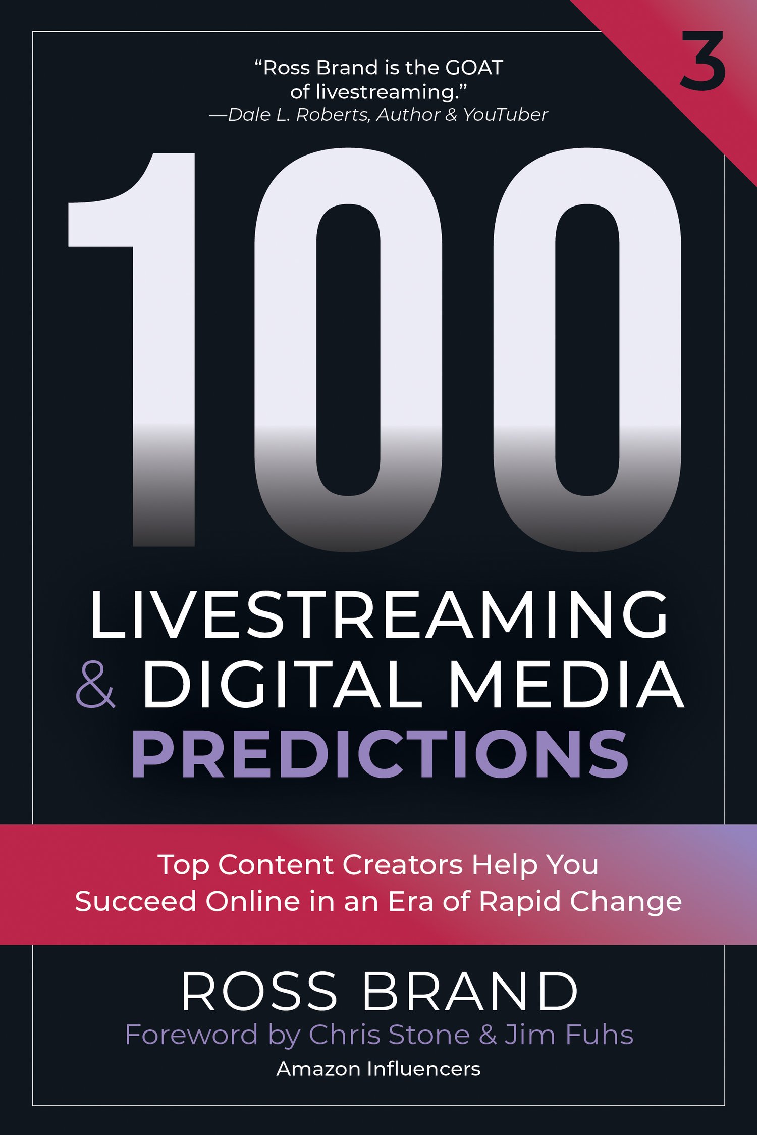 100 Livestreaming & Digital Media Predictions, Volume 3 by Ross Brand