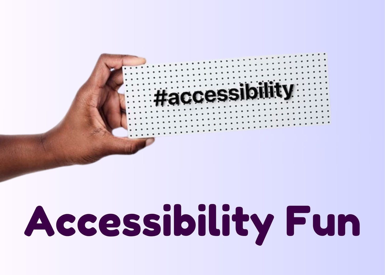 A brown hand holding a sign that reads "accessibility"