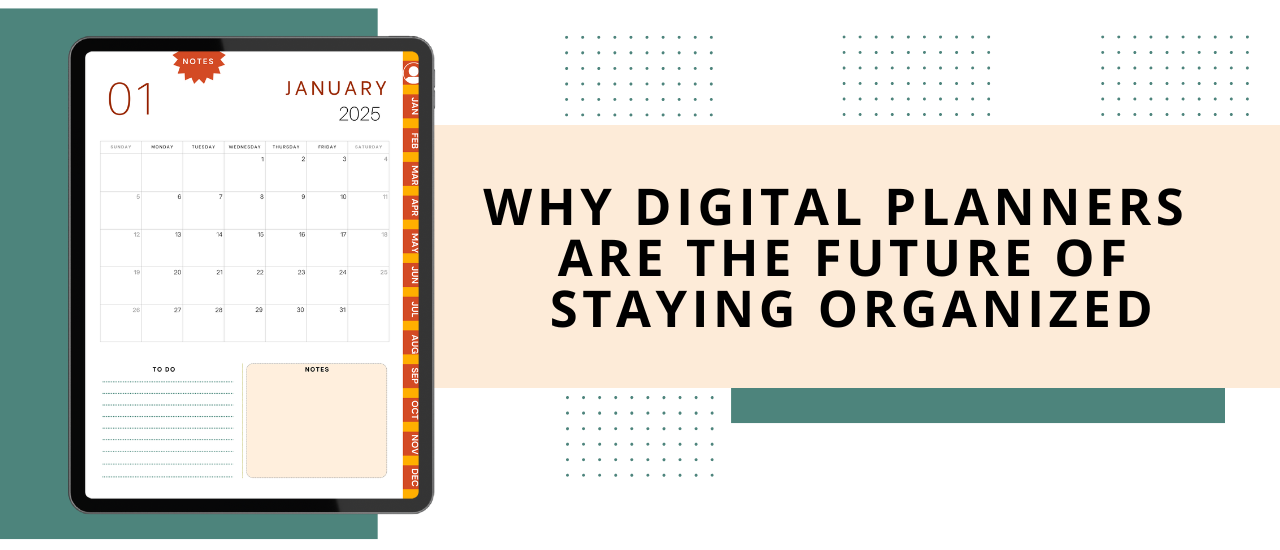 Why Digital Planners are the Future of Staying Organized