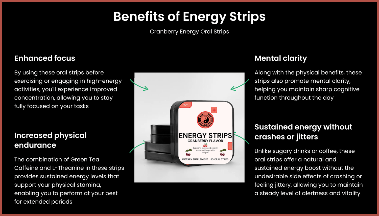 Energy Oral Strips are designed specifically for people on the go. When used before exercising or in high-energy activities, they provide noticeable long-term benefits such as improved focus, physical endurance, and mental clarity. They offer increased sustained energy compared to sugary drinks or coffee without the crash or jitters that come with regular caffeine intake.*