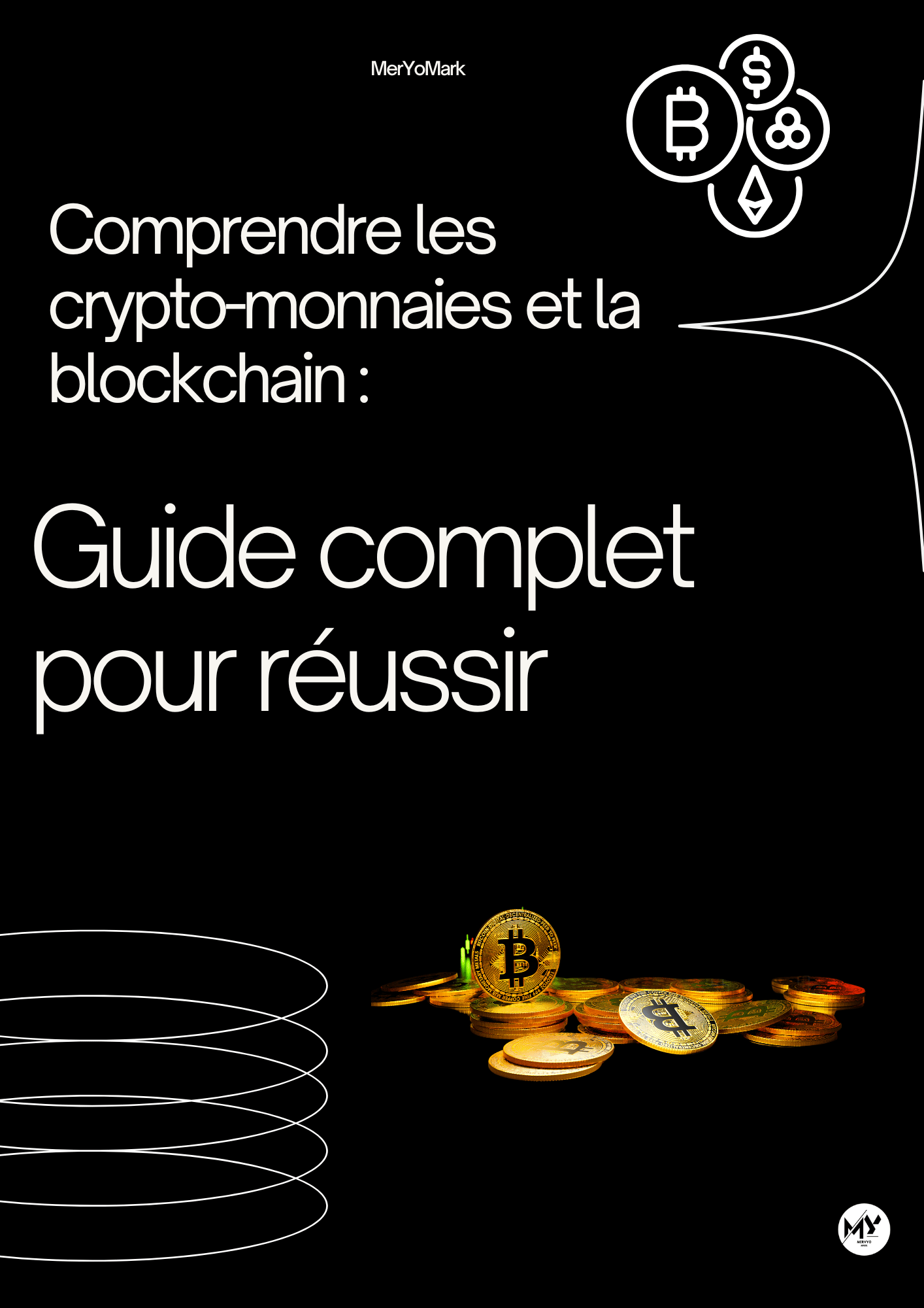 GUIDE PRATIQUE: COMPRENDRE LES CRYPTO-MONNAIES ET LA BLOCKCHAIN - Payhip