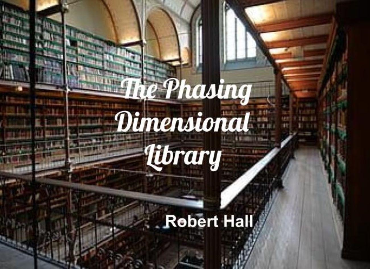 Cover of Robert Hall’s manuscript titled "The Phasing Dimensional Library"
