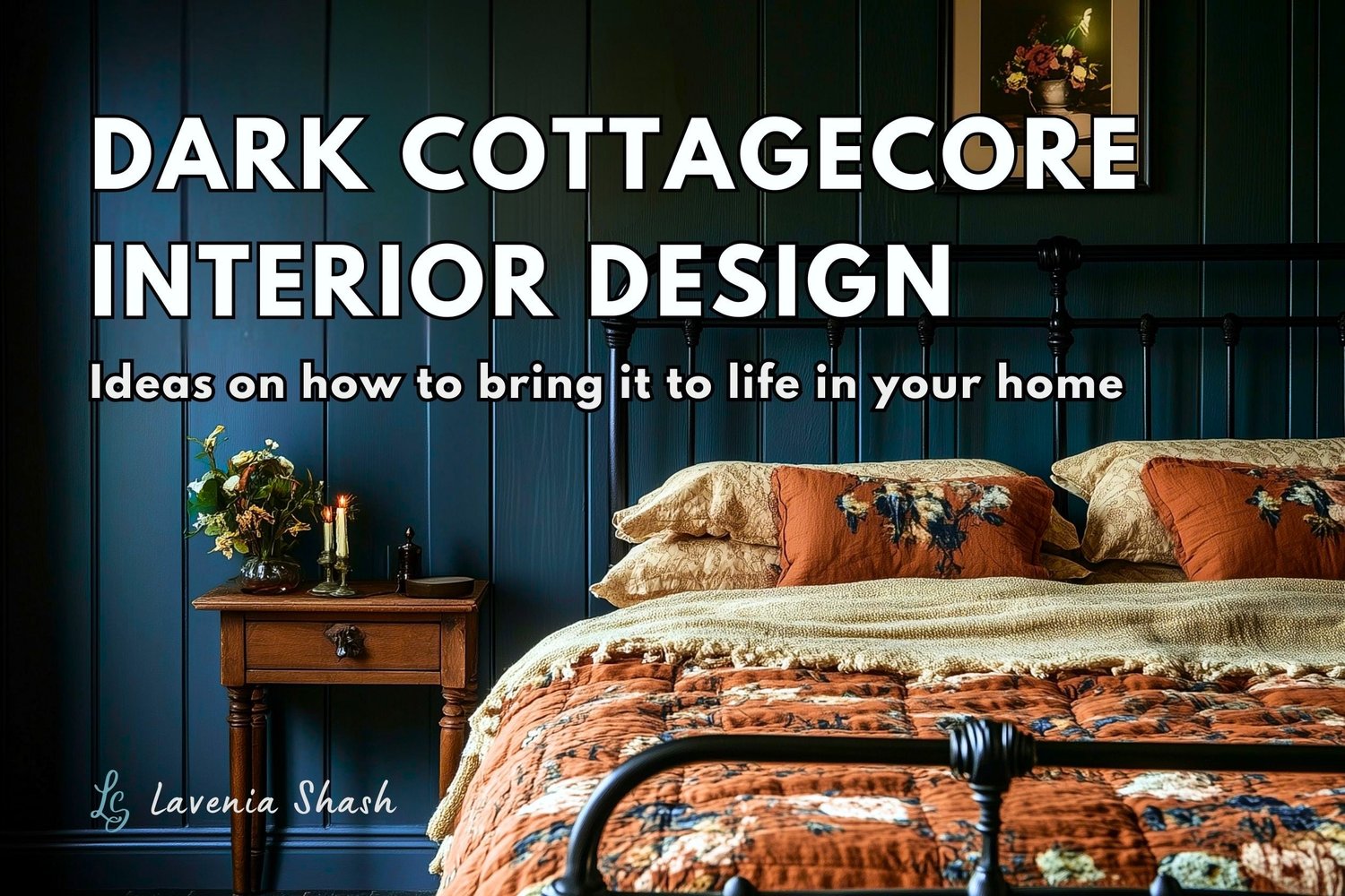 Dark Cottagecore Interior Design by Lavenia Shash