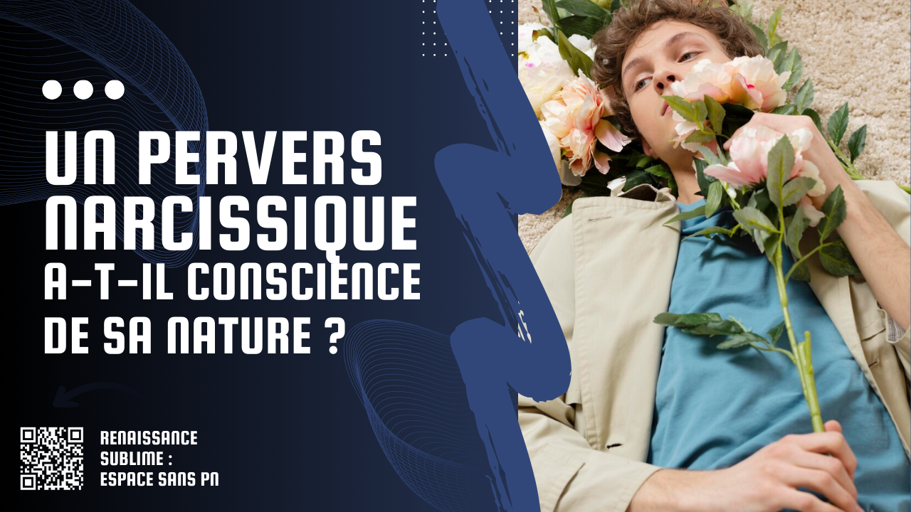 Le pervers narcissique sait-il qu'il est un pervers narcissique ?