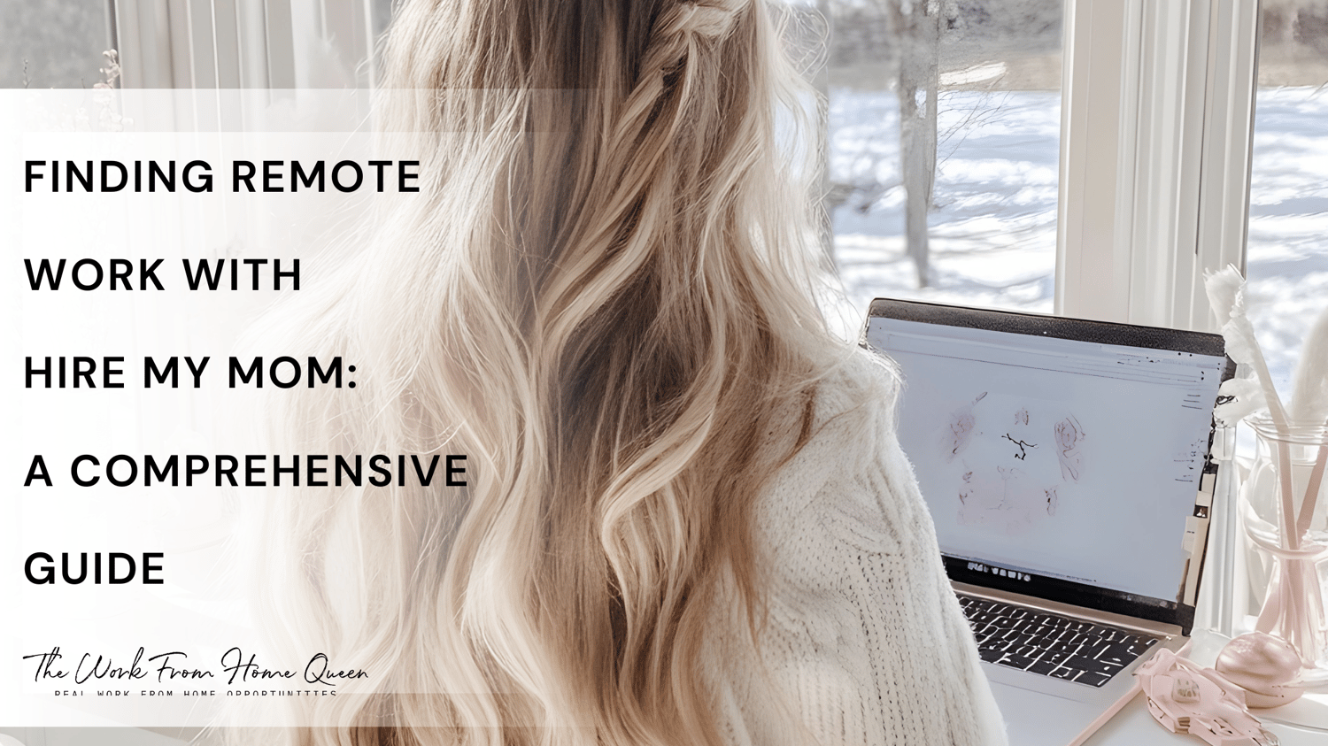 Finding Remote Work with Hire My Mom: A Comprehensive Guide