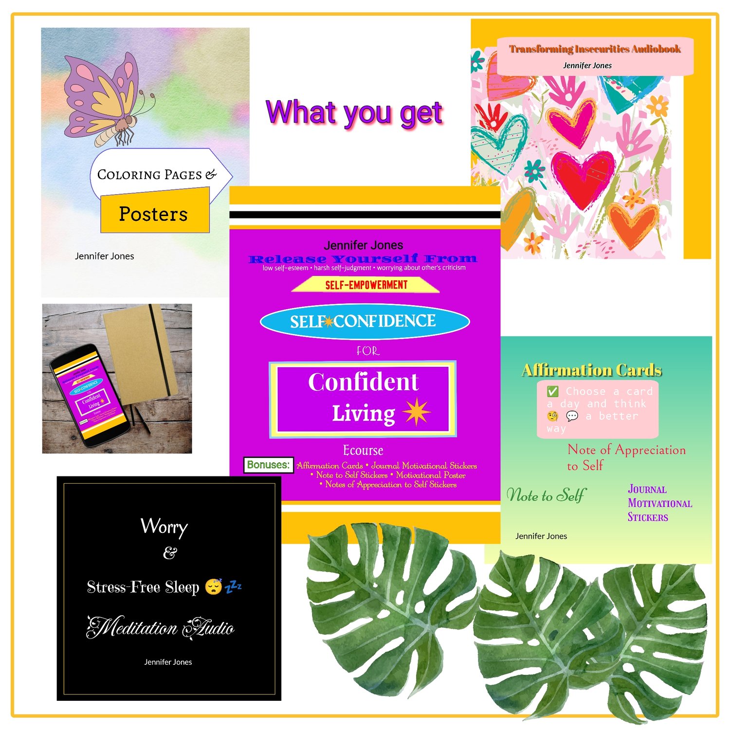 Self-Empowerment: Self-confidence for Confident Living Ecourse and several audios and digital products that are included in the Ecourse.