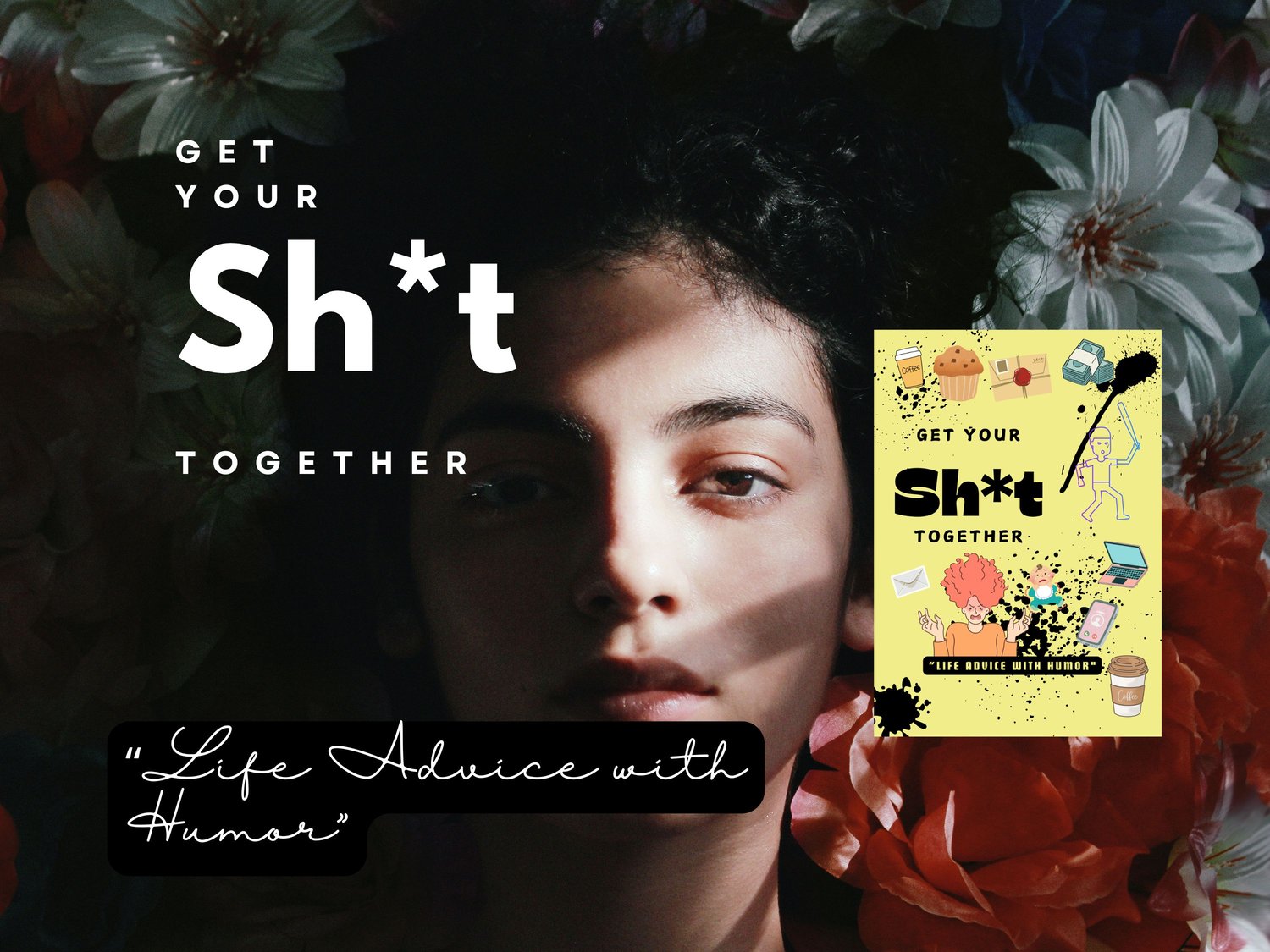 Get Your Sh*t Together