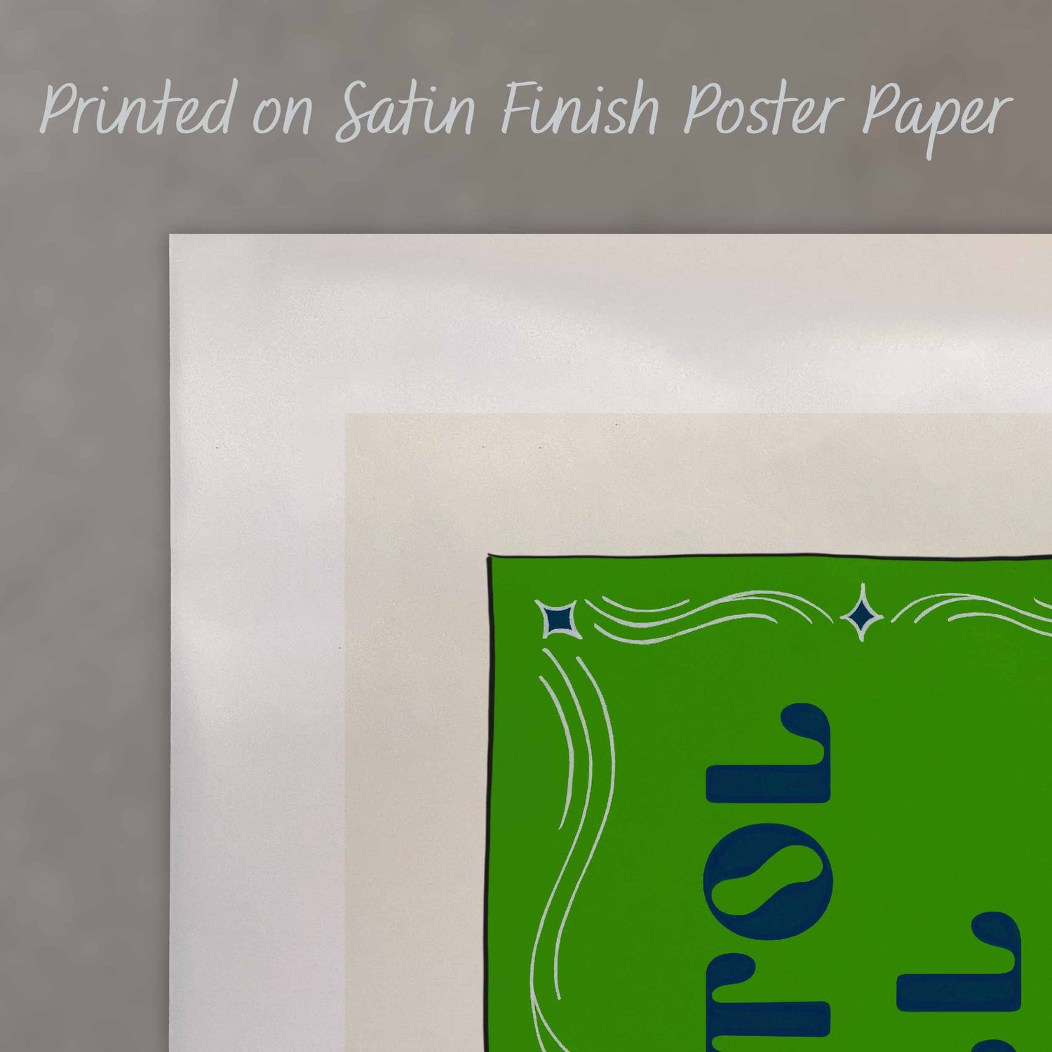 A close up of a poster with text saying “Printed on Satin Finish Poster Paper”